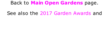 Back to Main Open Gardens page. See also the 2017 Garden Awards and