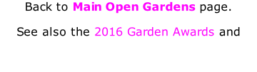Back to Main Open Gardens page. See also the 2016 Garden Awards and