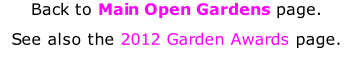 Back to Main Open Gardens page. See also the 2012 Garden Awards page.